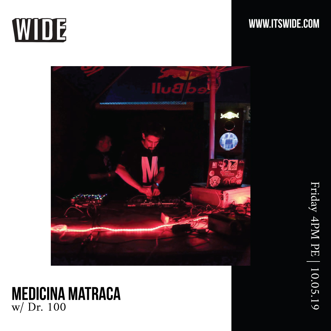 Medicina Matraca, 10 MAY w/ Dr. 100, Footwork, Juke