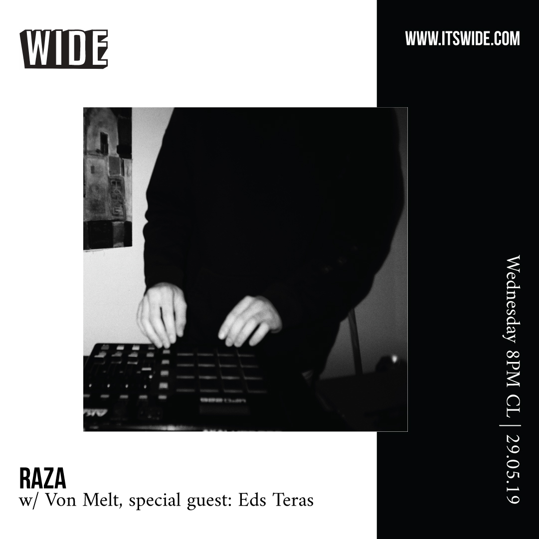 RAZA, MAY 29 w/ Von Melt & Eds Teras