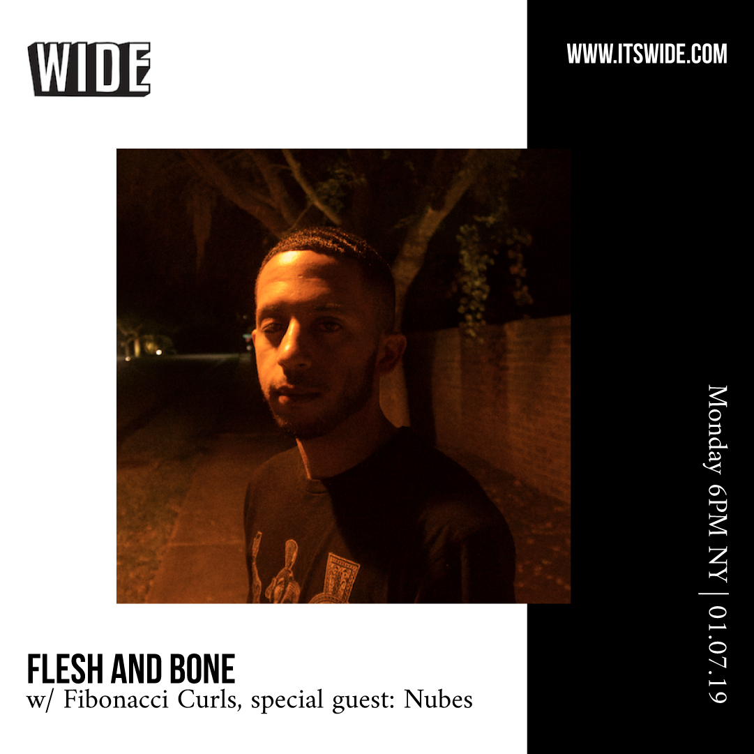 Flesh and Bone, JUL 01 w/ Fibonacci Curls & Nubes